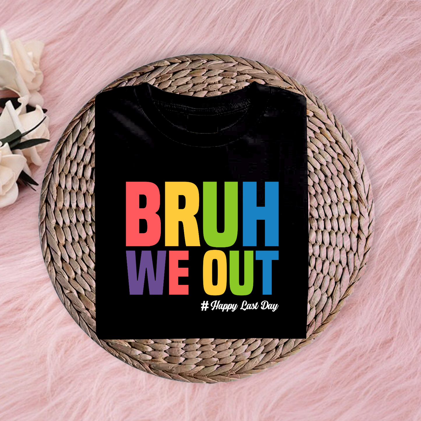 Bruh We Out Happy Last Day of School T-Shirt