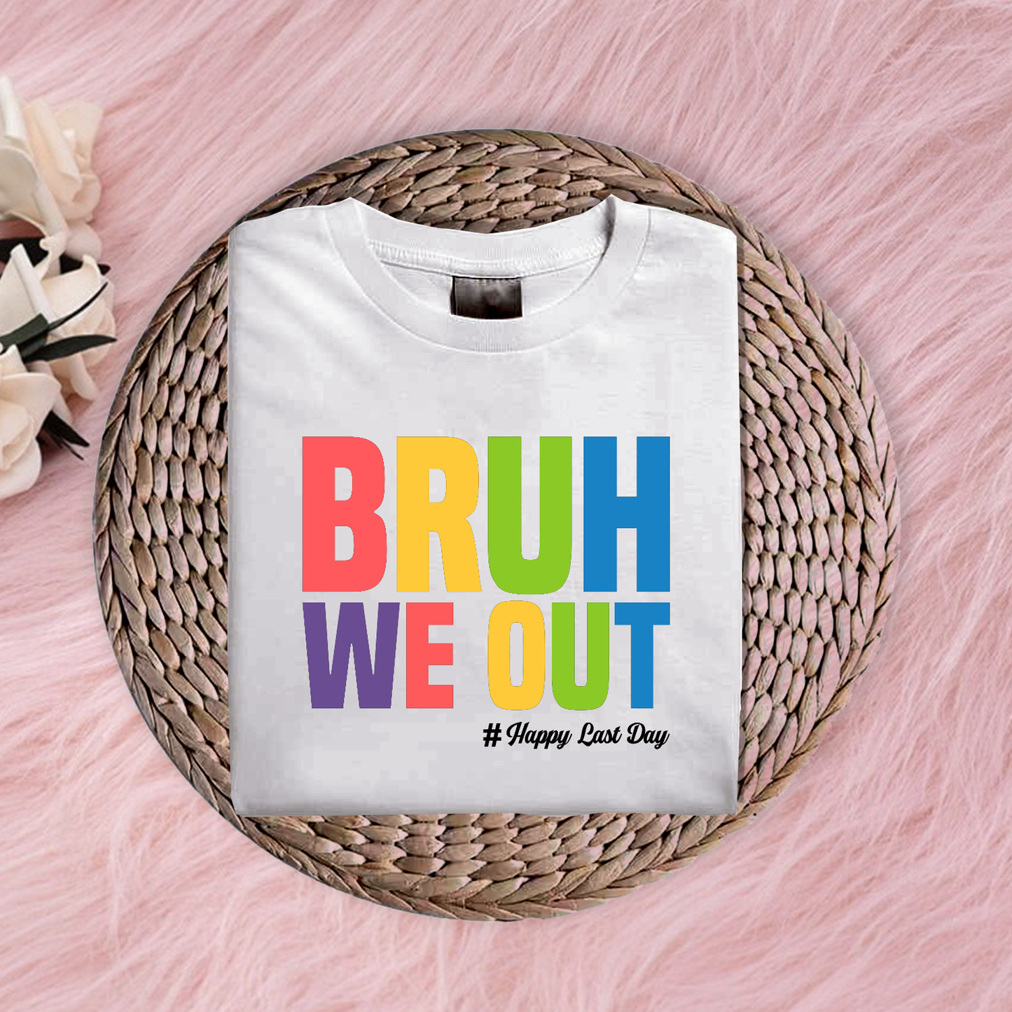 Bruh We Out Happy Last Day of School T-Shirt