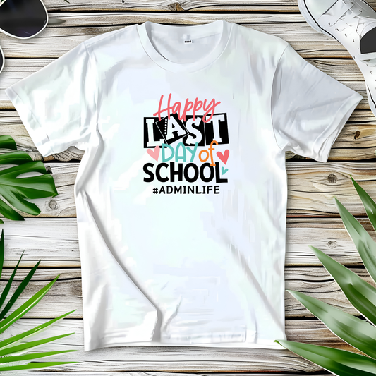 Happy Last Day of School T-Shirt